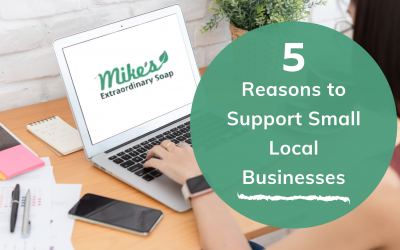 5 Reasons to Support Small Local Businesses!