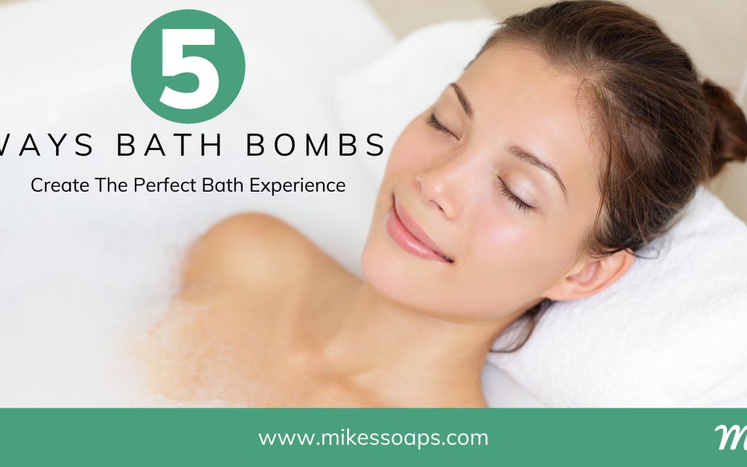 5 ways Bath Bombs create the Perfect Bath Experience