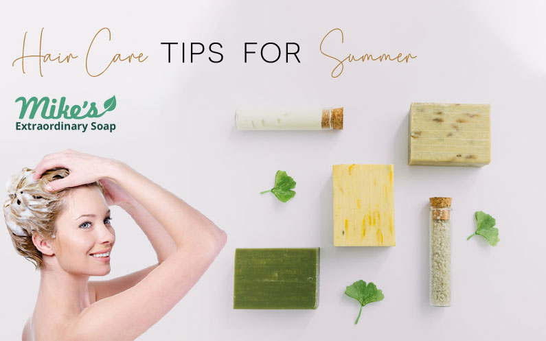 Hair Care Tips for Summer from Mike's Soaps